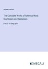 The Complete Works of Artemus Ward; StorStories and Romances