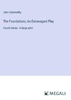 The Foundations; An Extravagant Play