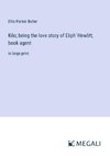 Kilo; being the love story of Eliph' Hewlitt, book agent