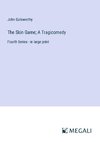 The Skin Game; A Tragicomedy