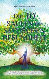 Die 10 Säulen der seelischen Gesundheit: Mit 10 einfachen Prinzipien seelische Gesundheit finden, Gelassenheit lernen, glücklich sein und ein erfüllteres Leben führen