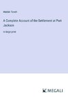 A Complete Account of the Settlement at Port Jackson