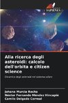 Alla ricerca degli asteroidi: calcolo dell'orbita e citizen science