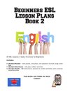 Beginners ESL Lesson Plans Book 2