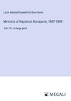 Memoirs of Napoleon Bonaparte; 1807-1809