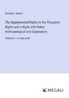 The Supplemental Nights to the Thousand Nights and a Night; with Notes Anthropological and Explanatory