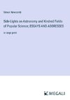 Side-Lights on Astronomy and Kindred Fields of Popular Science; ESSAYS AND ADDRESSES