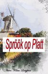 Spröök op Platt - Sprüche auf Plattdeutsch