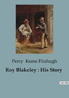 Roy Blakeley : His Story