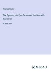 The Dynasts; An Epic-Drama of the War with Napoleon