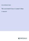 The Leavenworth Case; A Lawyer¿s Story