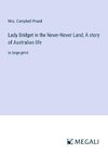 Lady Bridget in the Never-Never Land; A story of Australian life