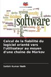 Calcul de la fiabilité du logiciel orienté vers l'utilisateur au moyen d'une chaîne de Markov