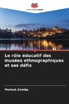 Le rôle éducatif des musées ethnographiques et ses défis