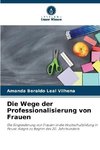 Die Wege der Professionalisierung von Frauen