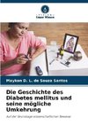 Die Geschichte des Diabetes mellitus und seine mögliche Umkehrung