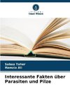 Interessante Fakten über Parasiten und Pilze