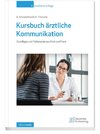 Kursbuch ärztliche Kommunikation