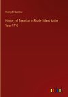 History of Taxation in Rhode Island to the Year 1790