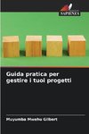 Guida pratica per gestire i tuoi progetti