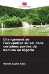 Changement de l'occupation du sol dans certaines parties de Kaduna au Nigeria