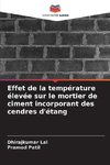 Effet de la température élevée sur le mortier de ciment incorporant des cendres d'étang