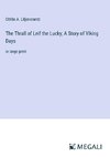 The Thrall of Leif the Lucky; A Story of Viking Days