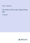 The Thrall of Leif the Lucky; A Story of Viking Days