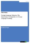 Foreign Language Didactics. The Importance of Linguistics in Foreign Language Teaching