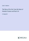 The Story of the Soil; from the Basis of Absolute Science and Real Life