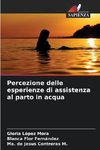 Percezione delle esperienze di assistenza al parto in acqua