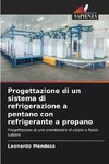 Progettazione di un sistema di refrigerazione a pentano con refrigerante a propano