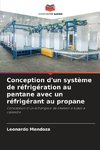 Conception d'un système de réfrigération au pentane avec un réfrigérant au propane