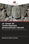 Le visage de l'anthropologie philosophique náhuatl