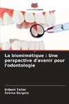 La biomimétique : Une perspective d'avenir pour l'odontologie