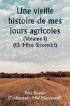 An Old Story of My Farming Days  (Volume I) (Ut Mine Stromtid)