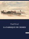 LA FABRIQUE DE CRIMES