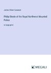 Philip Steele of the Royal Northwest Mounted Police