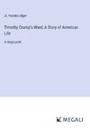 Timothy Crump's Ward; A Story of American Life