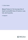 Manuel Pereira; Or, The Sovereign Rule of South CarolinaWith Views Of Southern Laws, Life, And Hospitality.