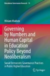 Governing by Numbers and Human Capital in Education Policy Beyond Neoliberalism