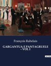 GARGANTUA E PANTAGRUELE - VOL I