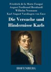 Die Versuche und Hindernisse Karls