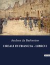 I REALI DI FRANCIA - LIBRO I