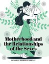 Motherhood and the Relationships of the Sexes