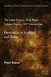 Devolution of Power to Scotland, Wales and Northern Ireland:The Inner History