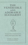 The Venerable and Adorable Eucharist