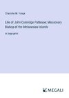 Life of John Coleridge Patteson; Missionary Bishop of the Melanesian Islands