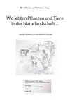 Wo lebten Pflanzen und Tiere in der Naturlandschaft ...