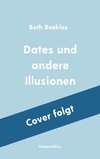 Dates und andere Illusionen